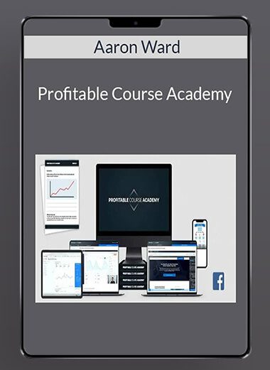 Aaron Ward - Profitable Course Academy