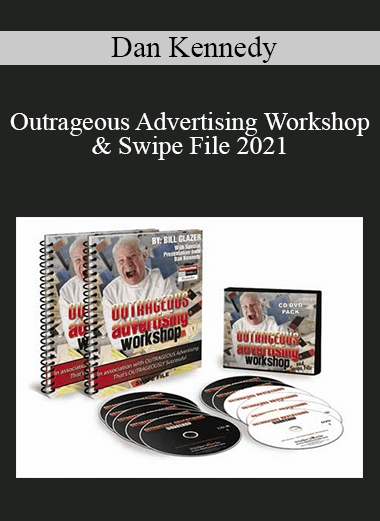 Dan Kennedy - Outrageous Advertising Workshop & Swipe File 2021