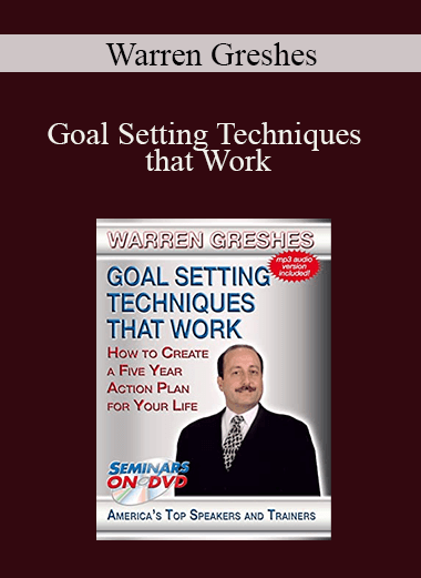 Warren Greshes - Goal Setting Techniques that Work