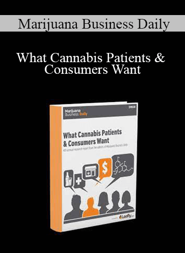Marijuana Business Daily - What Cannabis Patients & Consumers Want