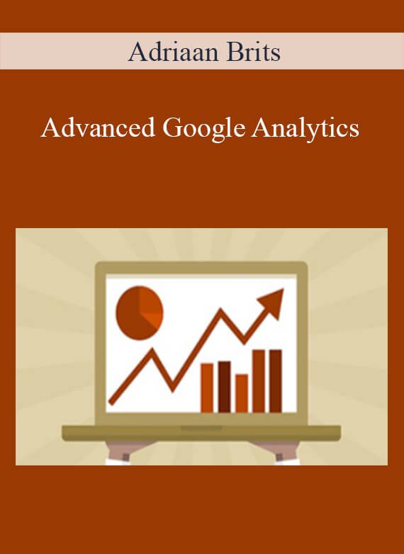 Adriaan Brits - Advanced Google Analytics