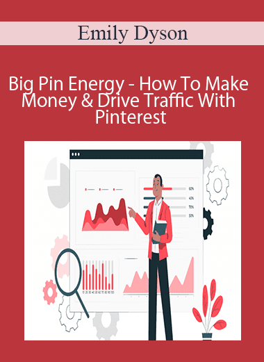 Emily Dyson - Big Pin Energy - How To Make Money & Drive Traffic With Pinterest