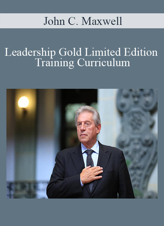John C. Maxwell - Leadership Gold Limited Edition Training Curriculum