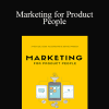 Justin Jackson - Marketing for Product People