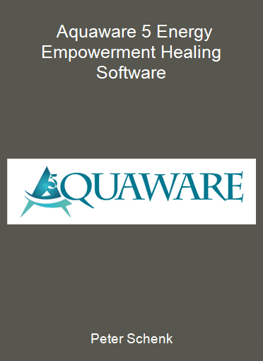 [Download Now] Peter Schenk - Aquaware 5 Energy Empowerment Healing Software