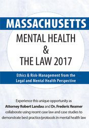 [Download Now] Massachusetts Mental Health & The Law 2017: Ethics & Risk-Management from the Legal and Mental Health Perspective – Robert Landau & Frederic Reamer