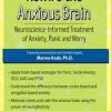[Download Now] Rewire the Anxious Brain: Neuroscience-Informed Treatment of Anxiety
