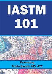 [Download Now] IASTM 101 - Trista Barish