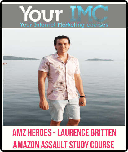 [Download Now] AMZ Heroes - Laurence Britten - Amazon Assault Study Course