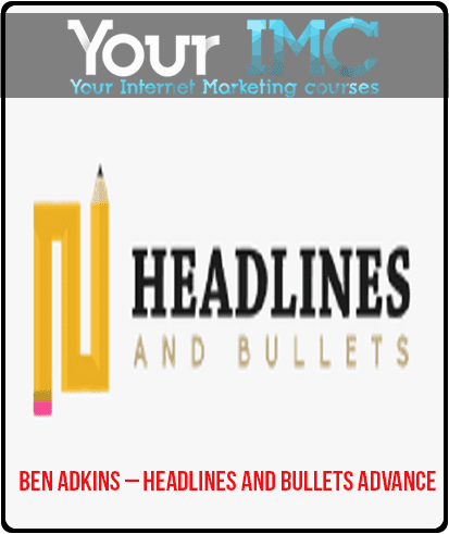 Ben Adkins – Headlines and Bullets Advance