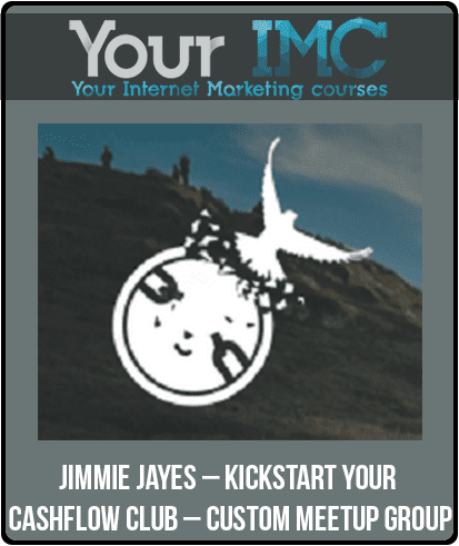 [Download Now] Jimmie Jayes – Kickstart Your CashFlow Club – Custom Meetup Group
