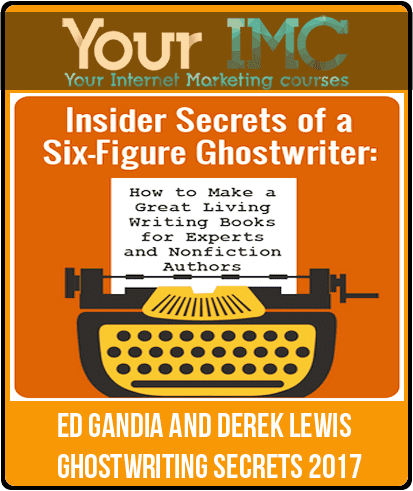 Ed Gandia and Derek Lewis - Ghostwriting Secrets 2017