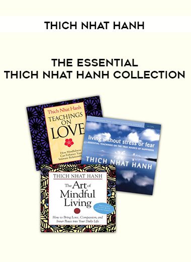 Thich Nhat Hanh – THE ESSENTIAL THICH NHAT HANH COLLECTION