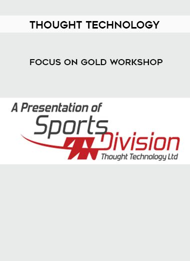 Thought Technology – Focus on Gold Workshop
