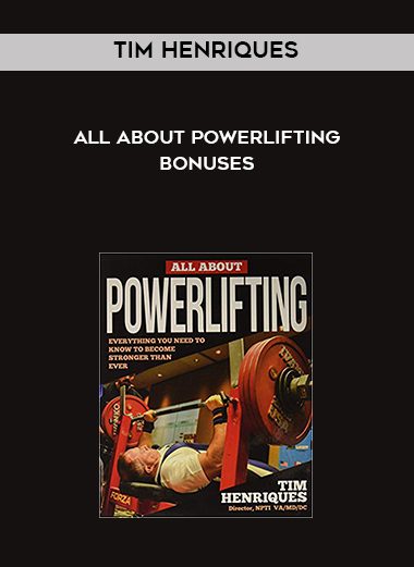 TIm Henriques – All About Powerlifting – Bonuses