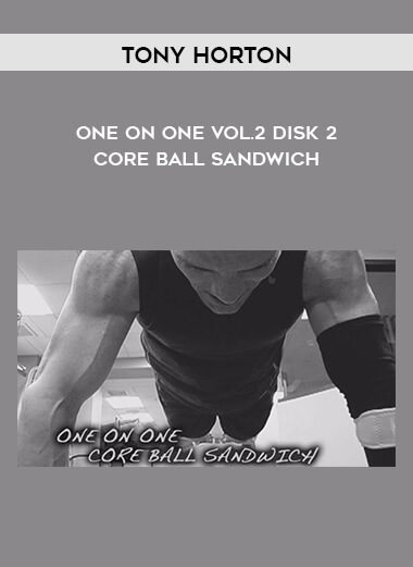 Tony Horton – One on One Vol.2 Disk 2 – Core Ball Sandwich