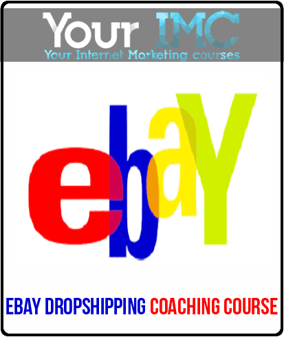 [Download Now] Ebay Dropshipping Coaching Course