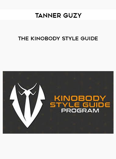 [Download Now] Tanner Guzy – The Kinobody Style Guide