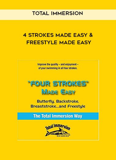 Total Immersion – 4 Strokes Made Easy & Freestyle Made Easy