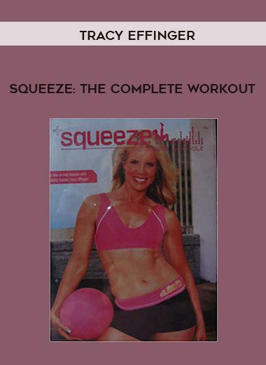 Tracy Effinger – Squeeze: The Complete Workout