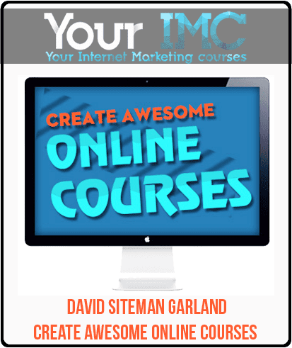 [Download Now] David Siteman Garland - Create Awesome Online Courses