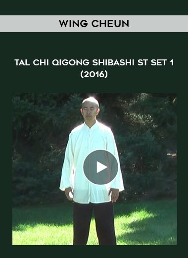 [Download Now] Wing Cheun Tal Chi Qigong Shibashi ST Set 1