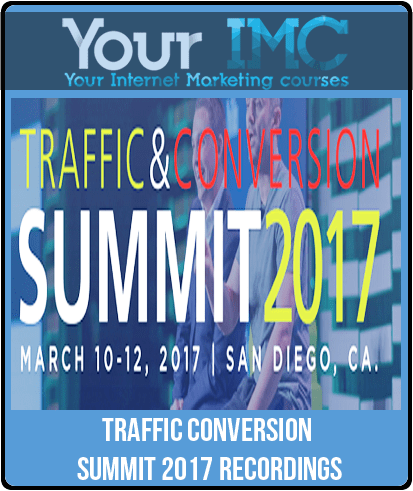[Download Now] Traffic Conversion Summit 2017 Recordings