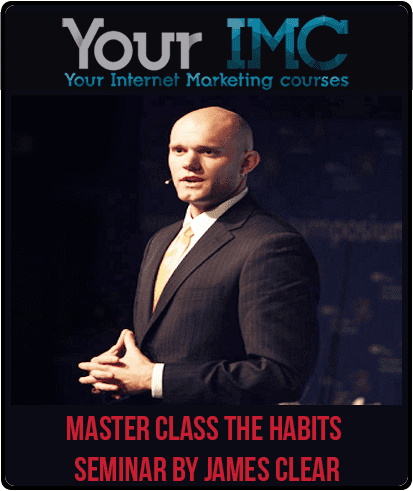 [Download Now] Master Class: The Habits Seminar by James Clear