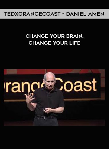 TedxOrangeCoast – Daniel Amen – Change Your Brain