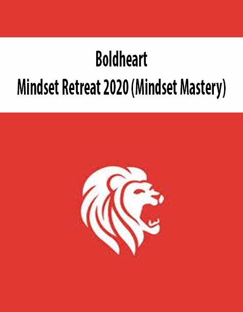 [Download Now] Boldheart - Mindset Retreat 2020 (Mindset Mastery)