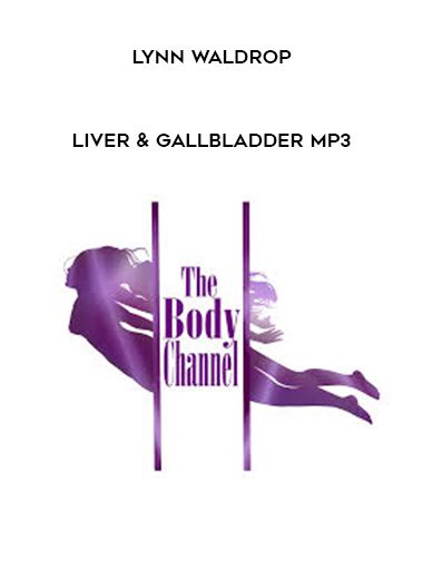Lynn Waldrop – Liver & Gallbladder MP3