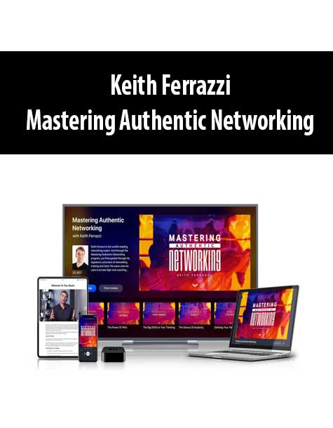 [Download Now] Keith Ferrazzi – Mastering Authentic Networking
