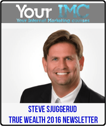 Steve Sjuggerud - True Wealth 2016 Newsletter (Stansberry Research)