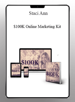 Staci Ann - $100K Online Marketing Kit
