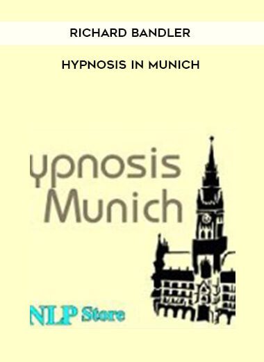 [Download Now] Hypnosis in Munich by Richard Bandler