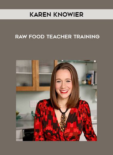 [Download Now] Karen Knowier – Raw Food Teacher Training