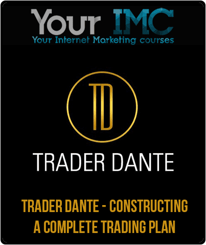 [Download Now] Trader Dante - Constructing A Complete Trading Plan