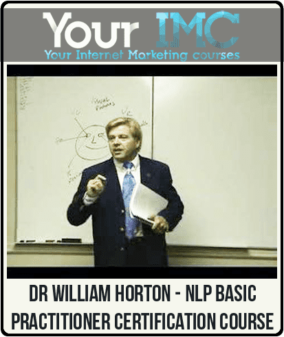 [Download Now] Dr William Horton - NLP Basic Practitioner Certification Course
