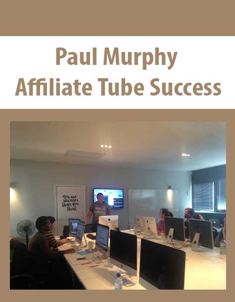 [Download Now] Paul Murphy - Affiliate Tube Success