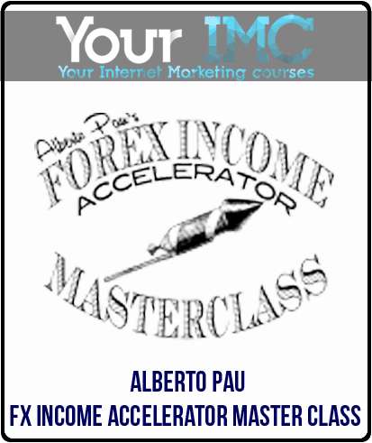 [Download Now] Alberto Pau - FX Income Accelerator Master Class