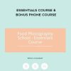 [Download Now] Food Photography School – Essentials Course + Bonus Phone Course!