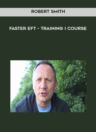 Robert Smith - Faster EFT - Training I Course