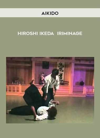 Aikido - Hiroshi Ikeda - Iriminage