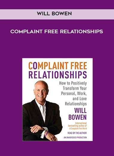 Complaint Free Relationships (Audio) - Will Bowen