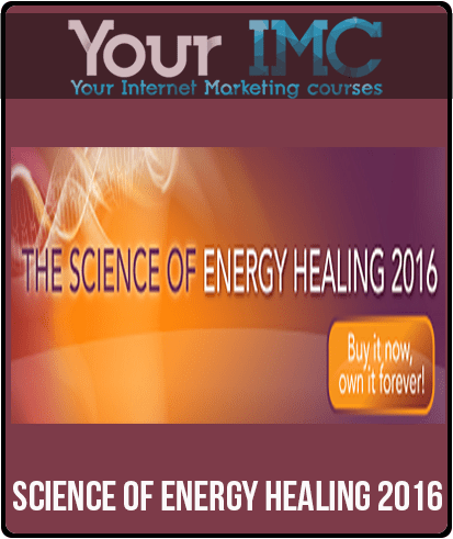 [Download Now] Science of Energy Healing 2016