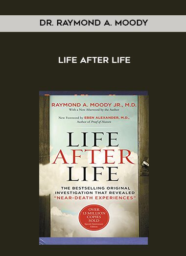 Life After Life - Dr. Raymond A. Moody