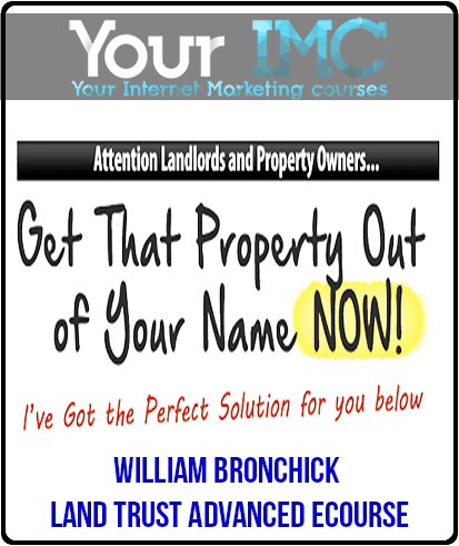 [Download Now] William Bronchick - Land Trust Advanced eCourse