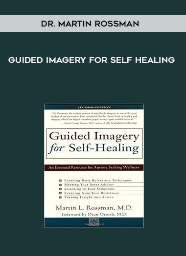 Guided imagery for self healing - Dr. Martin Rossman