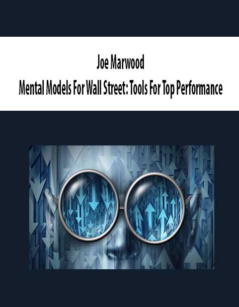 [Download Now] Joe Marwood - Mental Models For Wall Street Tools For Top Performance