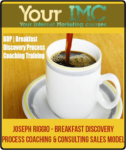 [Download Now] Joseph Riggio - Breakfast Discovery Process Coaching & Consulting SALES Model